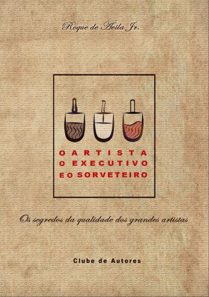 O Artista, o Executivo e o Sorveteiro