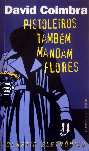 Pistoleiros Também Mandam Flores